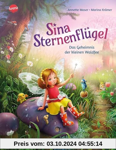 Sina Sternenflügel (1). Das Geheimnis der kleinen Waldfee: Ein Bilderbuch über das Bewahren der Natur und die besonderen