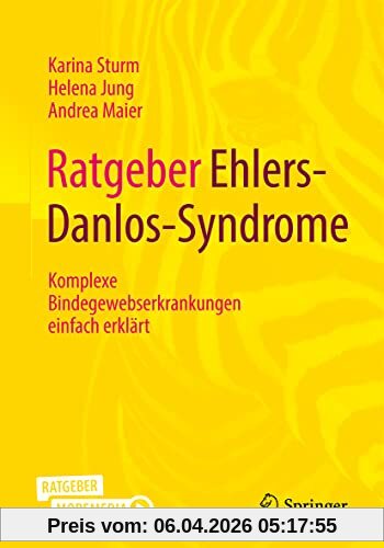 Ratgeber Ehlers-Danlos-Syndrome: Komplexe Bindegewebserkrankungen einfach erklärt