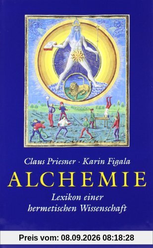 Alchemie: Lexikon einer hermetischen Wissenschaft