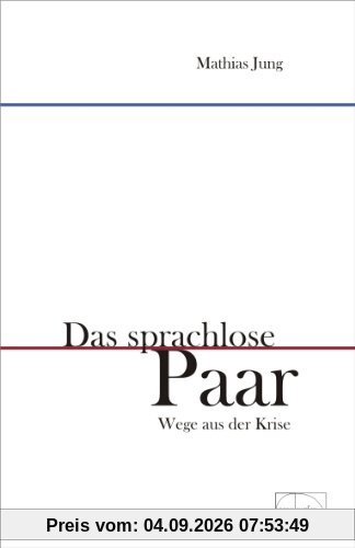 Das sprachlose Paar: Wege aus der Krise