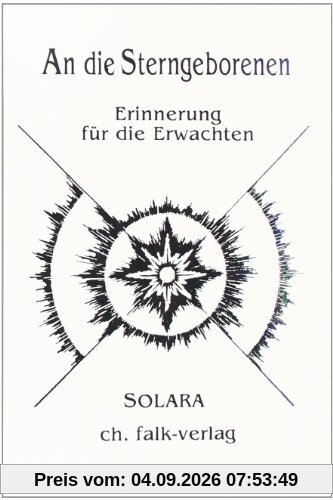 An die Sterngeborenen. Erinnerung für die Erwachten