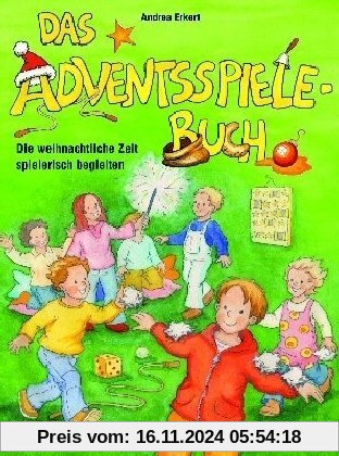 Das Adventsspiele-Buch: Die weihnachtliche Zeit spielerisch begleiten