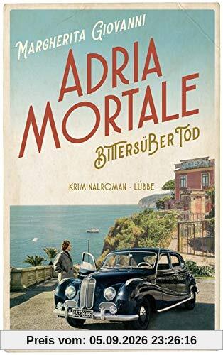 Adria mortale - Bittersüßer Tod: Kriminalroman