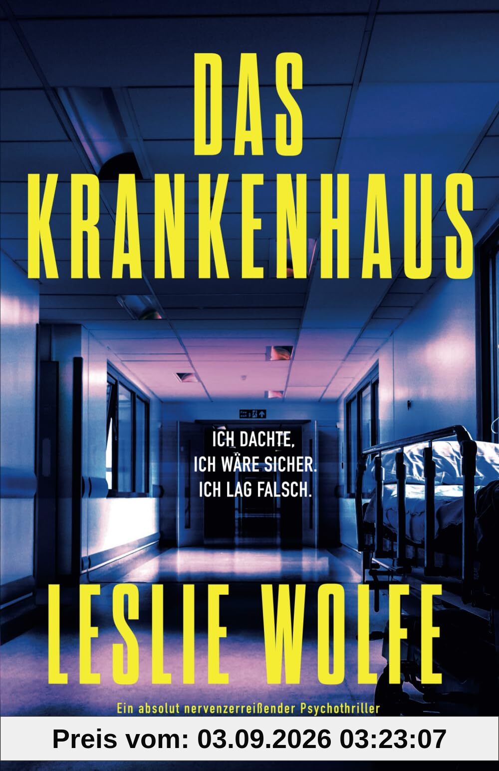 Das Krankenhaus: Ein absolut nervenzerreißender Psychothriller