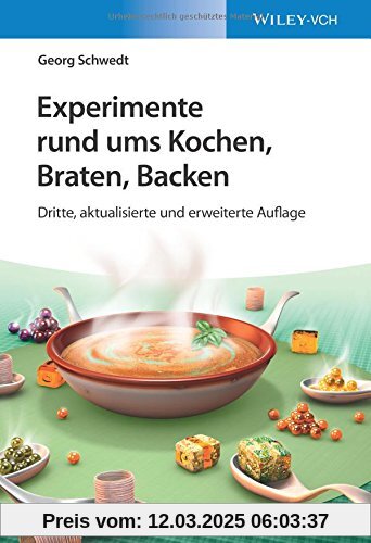 Experimente rund ums Kochen, Braten, Backen