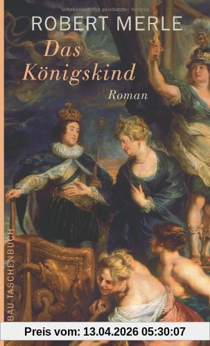 Das Königskind: Roman (Fortune de France)