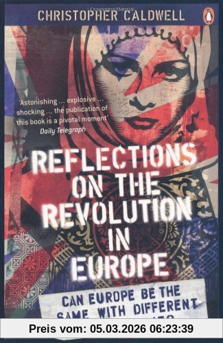 Christopher Caldwell Reflections On The Revolution In Europe, Immigration, Islam And The West