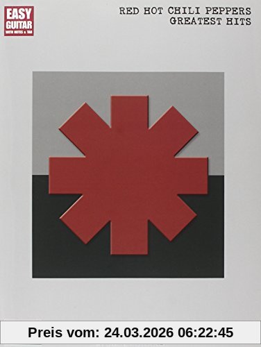 Red Hot Chili Peppers Greatest Hits Easy Guitar: Songbook für Gitarre (Easy Guitar with Notes & Tab)