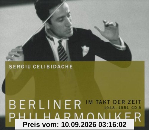 Sergiu Celibidache - Berliner Philharmoniker 05. - Im Takt der Zeit. Die große 12 - CD Edition: Klassik-CD. 1948 - 1951