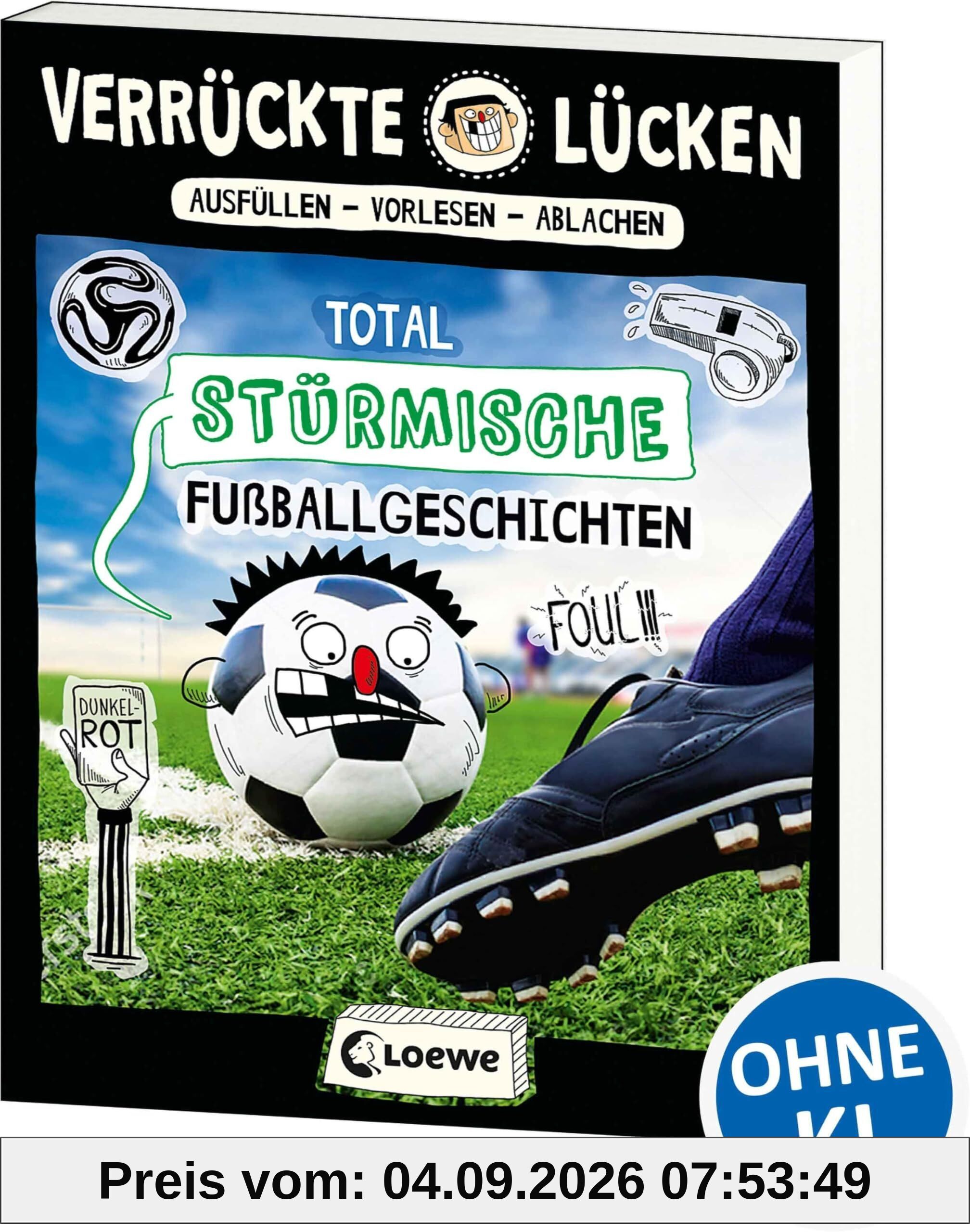 Verrückte Lücken - Total stürmische Fußballgeschichten