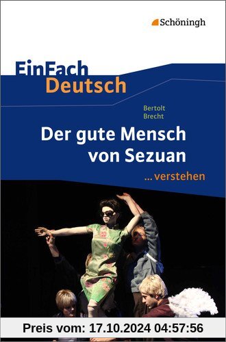 EinFach Deutsch ...verstehen. Interpretationshilfen: EinFach Deutsch ...verstehen: Bertolt Brecht: Der gute Mensch von S