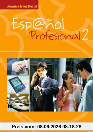 Español Profesional: A2/B1: Band 2 - Kursbuch mit eingelegtem Lösungsheft: Spanisch im Beruf
