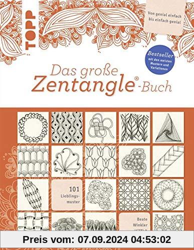 Das große Zentangle®-Buch: Bestseller mit den meisten Mustern und Variationen. 101 Lieblingsmuster. Von genial einfach b