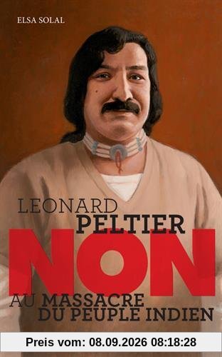 Leonard Peltier : non au massacre du peuple indien