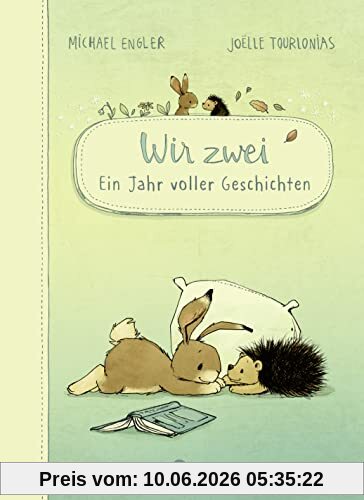 Wir zwei - Ein Jahr voller Geschichten: Zwölf Vorlesegeschichten mit Hase und Igel (Wir zwei gehören zusammen)