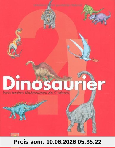 Dinosaurier: Mein kunterbuntes Kinderwissen ab 5 Jahren