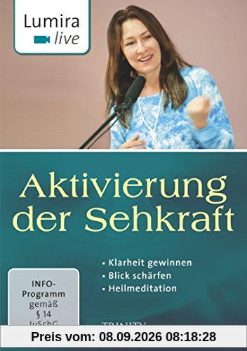 Lumira live: Aktivierung der Sehkraft: Klarheit gewinnen I Blick schärfen I Heilmeditation
