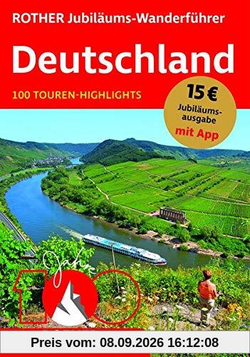 ROTHER Jubiläums-Wanderführer Deutschland: 100 Touren-Highlights. Mit App (Rother Selection)