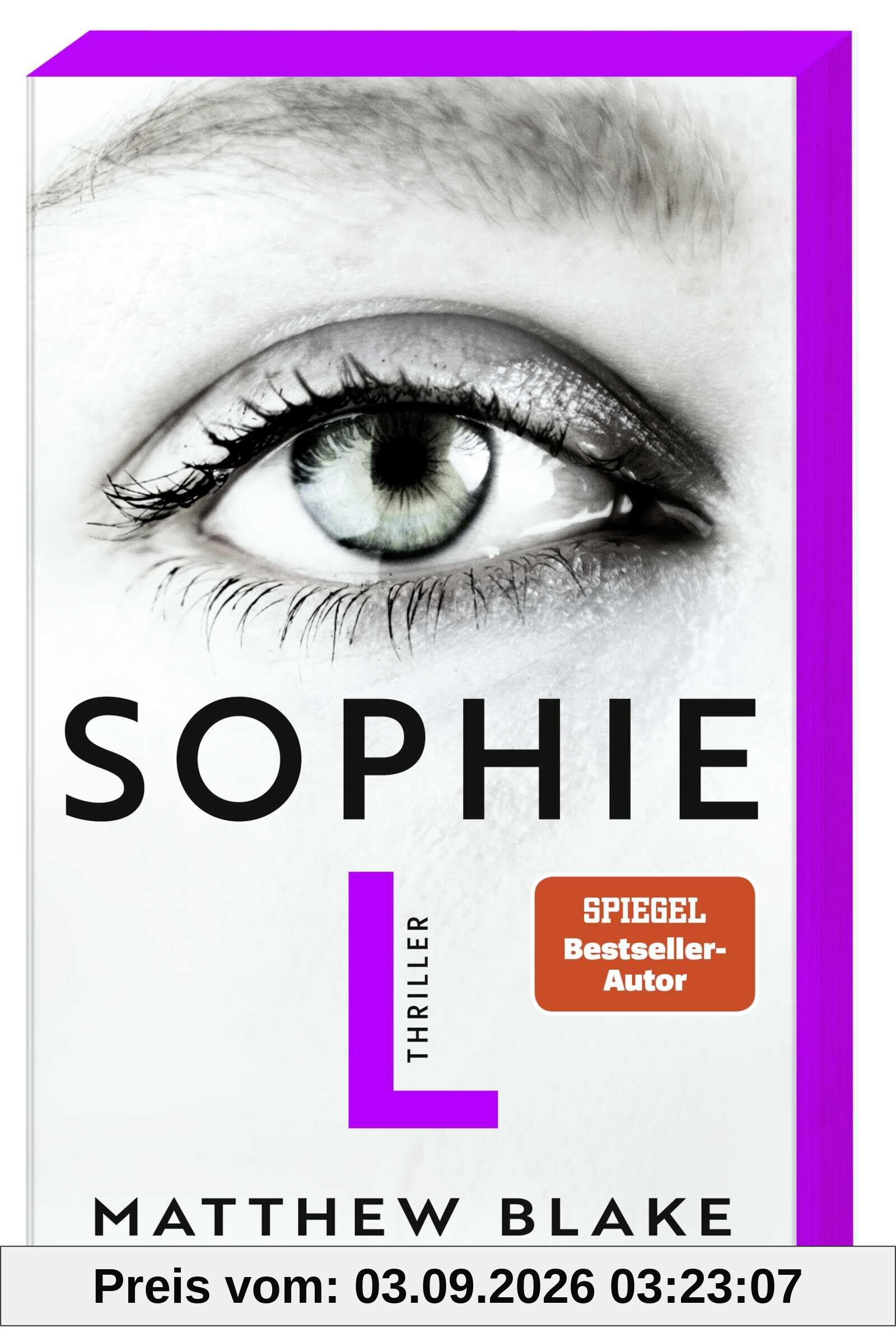 Sophie L.: Thriller | Raffinierte Psychospannung von dem Autor des Bestsellers »Anna O.«