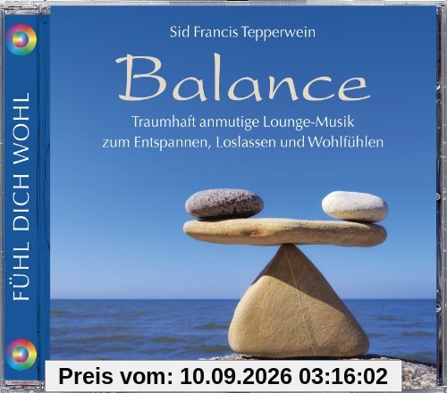 Balance. Traumhaft anmutige Lounge-Musik zum Entspannen, Loslassen und Wohlfühlen. Lounge