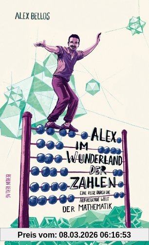 Alex Bellos Alex Im Wunderland Der Zahlen, Eine Reise Durch Die Aufregende Welt Der Mathematik