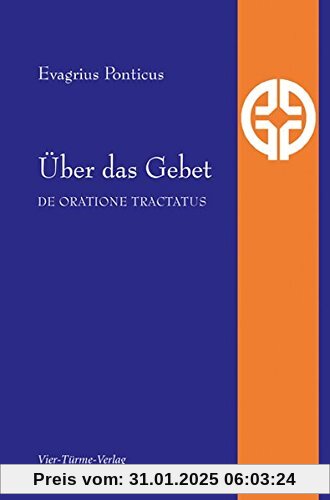 Über das Gebet: De oratione tractatus (Quellen der Spiritualität)