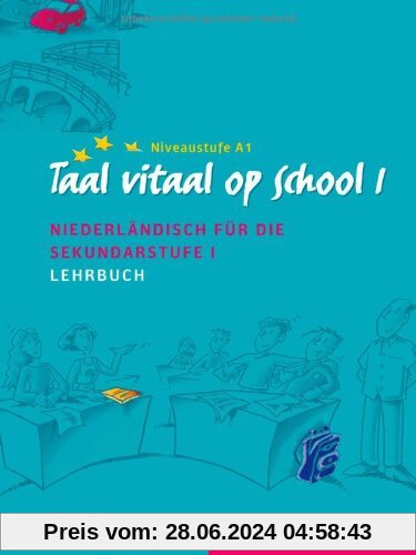 Taal vitaal op school 1: Niederländisch für die Sekundarstufe I / Lehrbuch: Schulausgabe. Niederländisch für die Sekunda