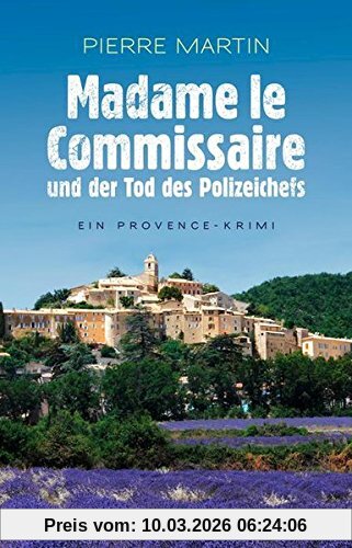 Pierre Martin Madame Le Commissaire Und Der Tod Des Polizeichefs, Ein Provence-Krimi (Ein Fall Für Isabelle Bonnet)