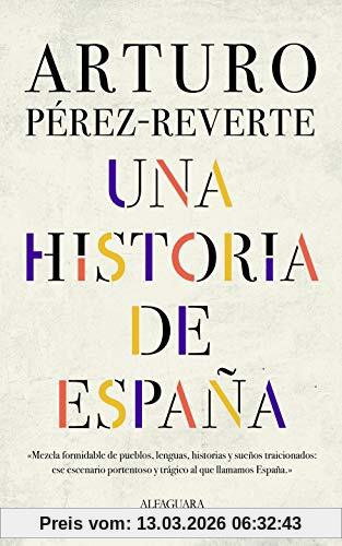 Arturo Pérez-Reverte Una Historia De España / A History Of Spain