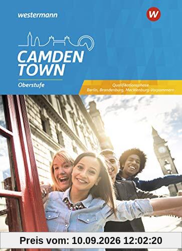 Camden Town Oberstufe - Ausgabe für die Sekundarstufe II in Berlin, Brandenburg und Mecklenburg-Vorpommern: Schülerband Qualifikationsphase: Lehrwerk ... Brandenburg und Mecklenburg-Vorpommern)