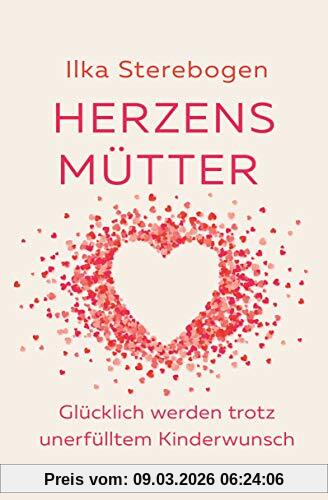 Ilka Sterebogen Herzensmütter, Glücklich Werden Trotz Unerfülltem Kinderwunsch