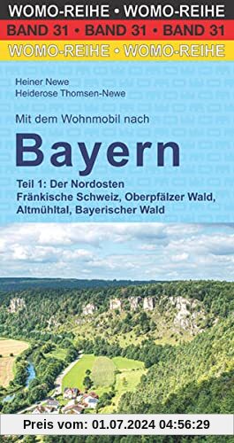 Mit dem Wohnmobil nach Bayern: Teil 1: Der Nordosten (Womo-Reihe, Band 31)