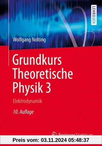 Grundkurs Theoretische Physik 3: Elektrodynamik (Springer-Lehrbuch)