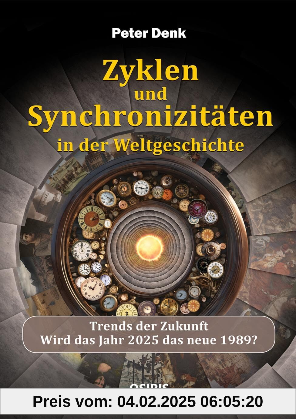 Zyklen und Synchronizitäten in der Weltgeschichte: Trends der Zukunft -Wird das Jahr 2025 das neue 1989?