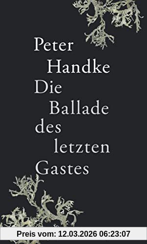 Peter Handke Die Ballade Des Letzten Gastes, Das Neue Buch Des Literaturnobelpreisträgers