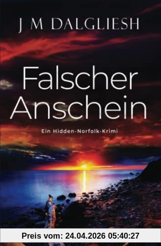 Falscher Anschein: Ein Hidden-Norfolk-Krimi
