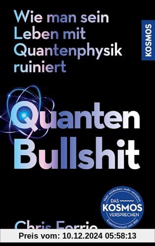 Quanten-Bullshit: Wie man sein Leben mit Quantenphysik ruiniert