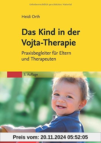 Das Kind in der Vojta-Therapie: Praxisbegleiter für Eltern und Therapeuten