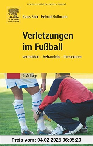 Verletzungen im Fußball: vermeiden - behandeln - therapieren