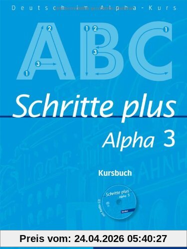 Schritte plus Alpha 3: Deutsch als Fremdsprache / Kursbuch mit Audio-CD