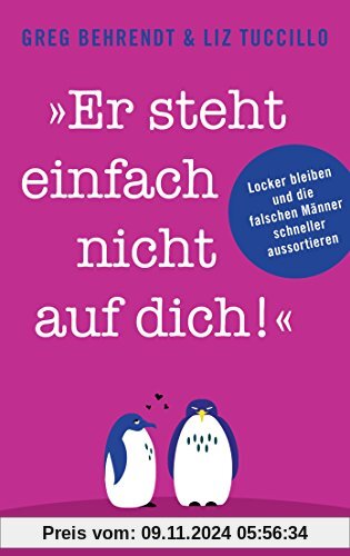 Er steht einfach nicht auf dich!: Locker bleiben und die falschen Männer schneller aussortieren