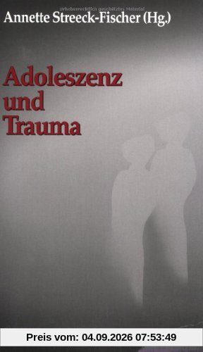 Adoleszenz und Trauma