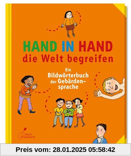 Hand in Hand die Welt begreifen: Ein Bildwörterbuch der Gebärdensprache