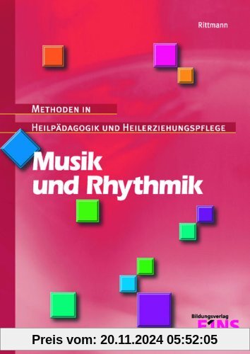 Musik und Rhythmik: Methoden in Heilpädagogik und Heilerziehungspflege: Methoden in Heilpädagogik und Heilerziehungspfle