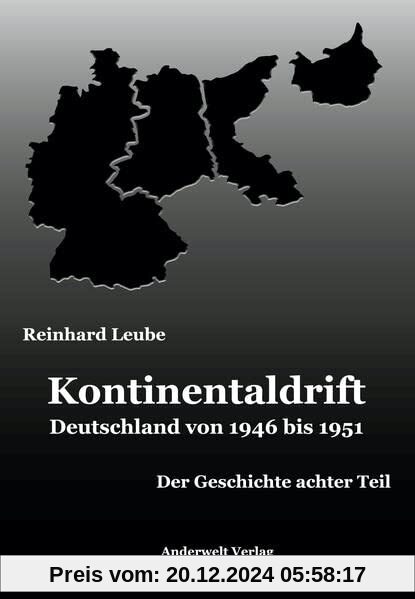 Kontinentaldrift: Deutschland von 1946 bis 1951