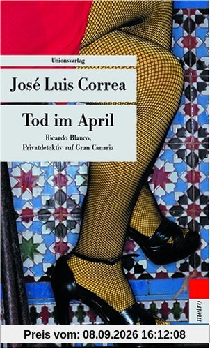 Tod im April: Ricardo Blanco, Privatdetektiv auf Gran Canaria