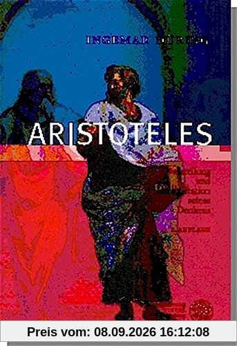 Aristoteles: Darstellung und Interpretation seines Denkens (Bibliothek der klassischen Altertumswissenschaften)