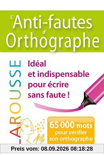 L'anti-fautes d'orthographe : 65.000 mots pour vérifier son orthographe