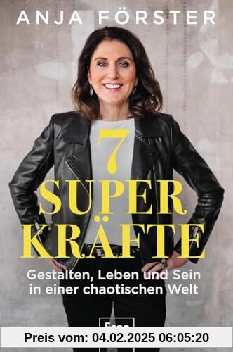 7 Superkräfte: Gestalten, Leben und Sein in einer chaotischen Welt | Aus Krisen, Umbrüchen und tiefgreifenden Veränderun