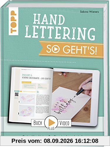 Handlettering. So geht's: Optimal kombiniert: Der Einsteigerkurs, der jedes Projekt von Anfang bis Ende mit Videos begleitet. Buch plus Video